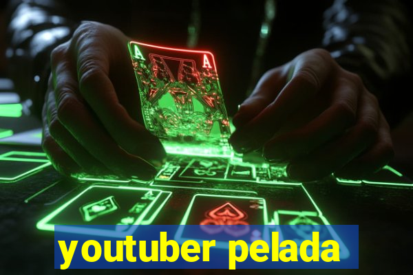 youtuber pelada